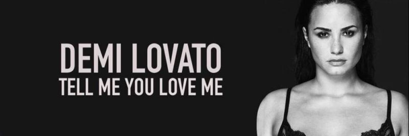 Demi Lovato: Tell Me You Love Me